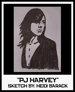 PJ HARVEY SKETCH